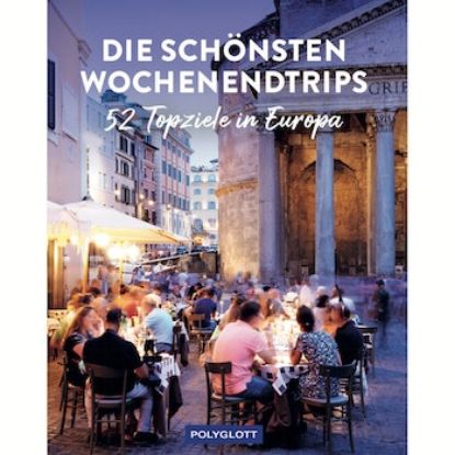 Bild von Buch Die schönsten Wochenendtrips - 52 Top-Ziele in Europa