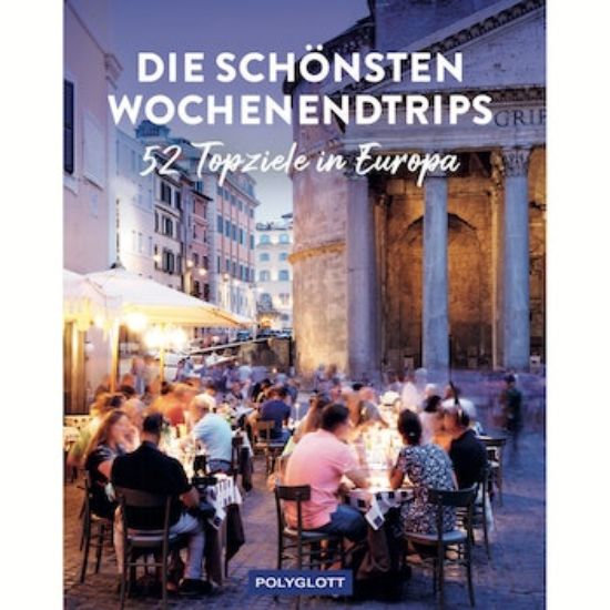Bild von Buch Die schönsten Wochenendtrips - 52 Top-Ziele in Europa
