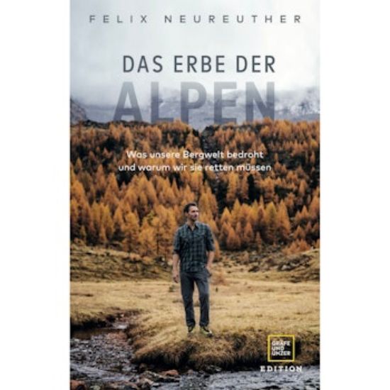 Bild von Sachbuch Felix Neureuther Das Erbe der Alpen: Was unsere Bergwelt bedroht und warum wir sie retten müssen